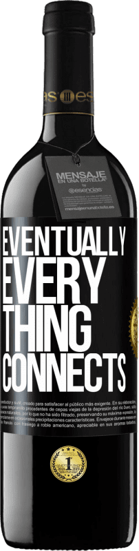 39,95 € 送料無料 | 赤ワイン REDエディション MBE 予約する Eventually, everything connects ブラックラベル. カスタマイズ可能なラベル 予約する 12 月 収穫 2016 Tempranillo