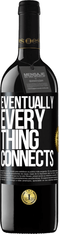 39,95 € Free Shipping | Red Wine RED Edition MBE Reserve Eventually, everything connects Black Label. Customizable label Reserve 12 Months Harvest 2014 Tempranillo
