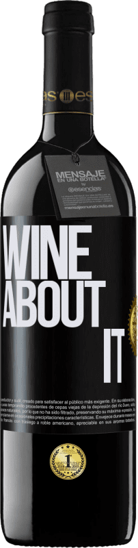 39,95 € Envío gratis | Vino Tinto Edición RED MBE Reserva Wine about it Etiqueta Negra. Etiqueta personalizable Reserva 12 Meses Cosecha 2014 Tempranillo