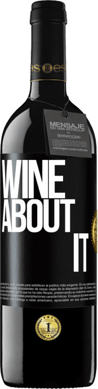 39,95 € Envio grátis | Vinho tinto Edição RED MBE Reserva Wine about it Etiqueta Preta. Etiqueta personalizável Reserva 12 Meses Colheita 2014 Tempranillo
