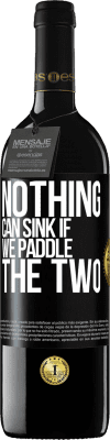 39,95 € Free Shipping | Red Wine RED Edition MBE Reserve Nothing can sink if we paddle the two Black Label. Customizable label Reserve 12 Months Harvest 2014 Tempranillo