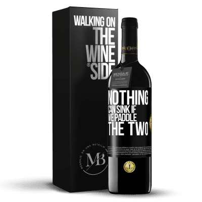 «Nothing can sink if we paddle the two» RED Edition MBE Reserve