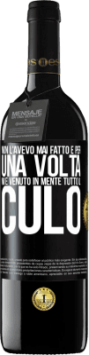 39,95 € Spedizione Gratuita | Vino rosso Edizione RED MBE Riserva Non l'avevo mai fatto e per una volta mi è venuto in mente tutto il culo Etichetta Nera. Etichetta personalizzabile Riserva 12 Mesi Raccogliere 2014 Tempranillo