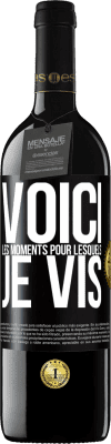 39,95 € Envoi gratuit | Vin rouge Édition RED MBE Réserve Voici les moments pour lesquels je vis Étiquette Noire. Étiquette personnalisable Réserve 12 Mois Récolte 2014 Tempranillo