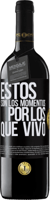 39,95 € Envío gratis | Vino Tinto Edición RED MBE Reserva Estos son los momentos por los que vivo Etiqueta Negra. Etiqueta personalizable Reserva 12 Meses Cosecha 2016 Tempranillo