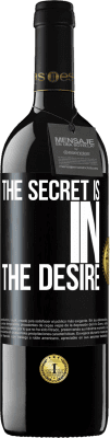 39,95 € Free Shipping | Red Wine RED Edition MBE Reserve The secret is in the desire Black Label. Customizable label Reserve 12 Months Harvest 2014 Tempranillo