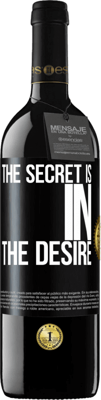 39,95 € Free Shipping | Red Wine RED Edition MBE Reserve The secret is in the desire Black Label. Customizable label Reserve 12 Months Harvest 2014 Tempranillo