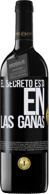 39,95 € Envío gratis | Vino Tinto Edición RED MBE Reserva El secreto está en las ganas Etiqueta Negra. Etiqueta personalizable Reserva 12 Meses Cosecha 2015 Tempranillo