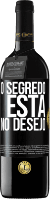 39,95 € Envio grátis | Vinho tinto Edição RED MBE Reserva O segredo está no desejo Etiqueta Preta. Etiqueta personalizável Reserva 12 Meses Colheita 2014 Tempranillo