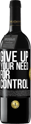39,95 € Free Shipping | Red Wine RED Edition MBE Reserve Give up your need for control Black Label. Customizable label Reserve 12 Months Harvest 2015 Tempranillo