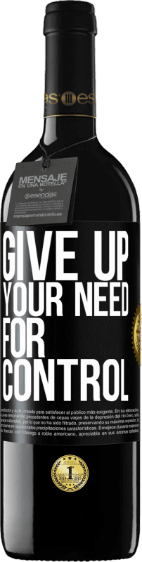 39,95 € Spedizione Gratuita | Vino rosso Edizione RED MBE Riserva Give up your need for control Etichetta Nera. Etichetta personalizzabile Riserva 12 Mesi Raccogliere 2016 Tempranillo