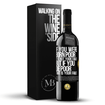 «If you were born poor, it is not your fault. But if you die poor, that is your fault» RED Edition MBE Reserve