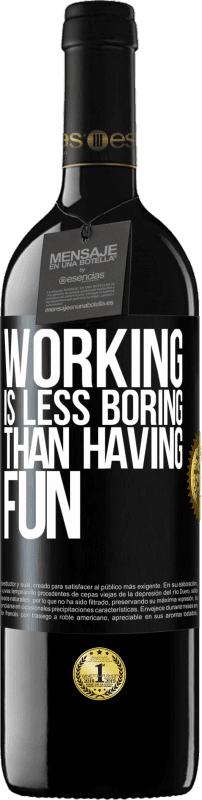 39,95 € 免费送货 | 红酒 RED版 MBE 预订 工作比无聊有趣 黑标. 可自定义的标签 预订 12 个月 收成 2016 Tempranillo