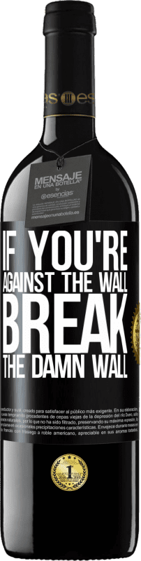 39,95 € 送料無料 | 赤ワイン REDエディション MBE 予約する 壁にぶつかったら、いまいましい壁を壊して ブラックラベル. カスタマイズ可能なラベル 予約する 12 月 収穫 2016 Tempranillo