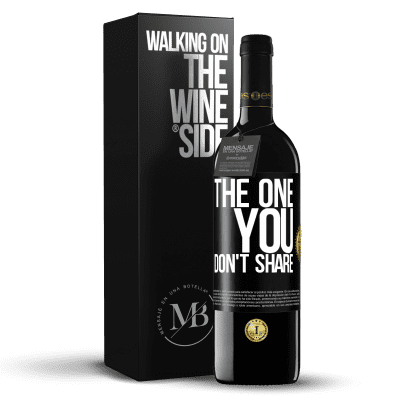 «The one you don't share» RED Edition MBE Reserve