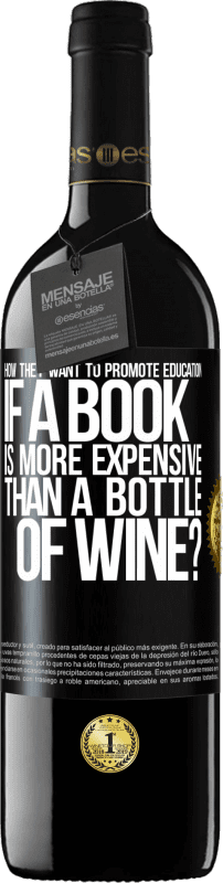39,95 € 送料無料 | 赤ワイン REDエディション MBE 予約する 本がワインのボトルよりも高価な場合の教育の促進方法 ブラックラベル. カスタマイズ可能なラベル 予約する 12 月 収穫 2014 Tempranillo