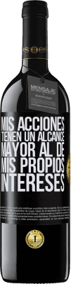 39,95 € Envío gratis | Vino Tinto Edición RED MBE Reserva Mis acciones tienen un alcance mayor al de mis propios intereses Etiqueta Negra. Etiqueta personalizable Reserva 12 Meses Cosecha 2014 Tempranillo