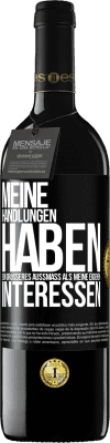 39,95 € Kostenloser Versand | Rotwein RED Ausgabe MBE Reserve Meine Handlungen haben ein größeres Außmaß als meine eigenen Interessen Schwarzes Etikett. Anpassbares Etikett Reserve 12 Monate Ernte 2014 Tempranillo