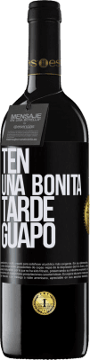 39,95 € Envío gratis | Vino Tinto Edición RED MBE Reserva Ten una bonita tarde, guapo Etiqueta Negra. Etiqueta personalizable Reserva 12 Meses Cosecha 2014 Tempranillo