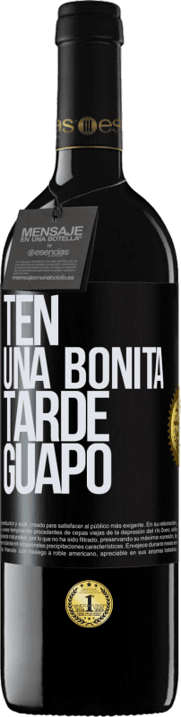 39,95 € Envío gratis | Vino Tinto Edición RED MBE Reserva Ten una bonita tarde, guapo Etiqueta Negra. Etiqueta personalizable Reserva 12 Meses Cosecha 2015 Tempranillo