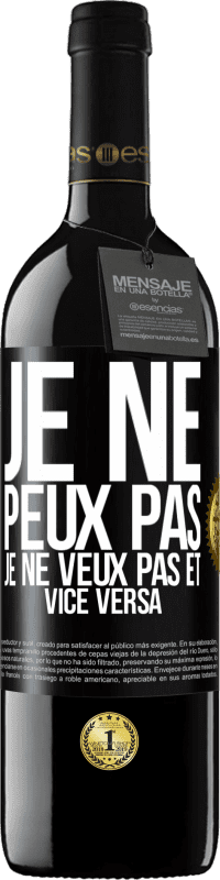 39,95 € Envoi gratuit | Vin rouge Édition RED MBE Réserve Je ne peux pas, je ne veux pas et vice versa Étiquette Noire. Étiquette personnalisable Réserve 12 Mois Récolte 2015 Tempranillo