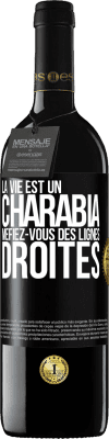 39,95 € Envoi gratuit | Vin rouge Édition RED MBE Réserve La vie est un charabia, méfiez-vous des lignes droites Étiquette Noire. Étiquette personnalisable Réserve 12 Mois Récolte 2015 Tempranillo