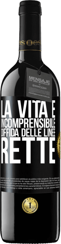 39,95 € Spedizione Gratuita | Vino rosso Edizione RED MBE Riserva La vita è incomprensibile, diffida delle linee rette Etichetta Nera. Etichetta personalizzabile Riserva 12 Mesi Raccogliere 2016 Tempranillo