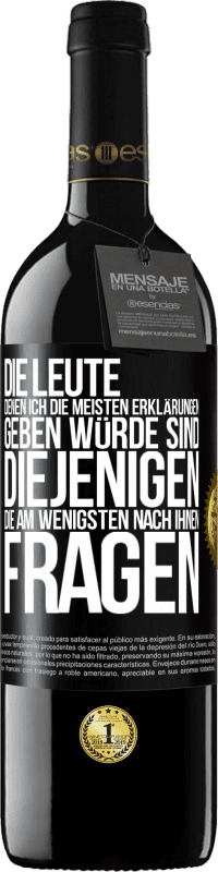 39,95 € Kostenloser Versand | Rotwein RED Ausgabe MBE Reserve Die Leute, denen ich die meisten Erklärungen geben würde sind diejenigen, die am wenigsten nach ihnen fragen Schwarzes Etikett. Anpassbares Etikett Reserve 12 Monate Ernte 2015 Tempranillo