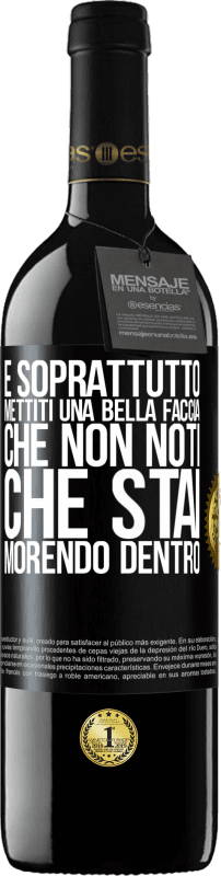 39,95 € Spedizione Gratuita | Vino rosso Edizione RED MBE Riserva E soprattutto, mettiti una bella faccia, che non noti che stai morendo dentro Etichetta Nera. Etichetta personalizzabile Riserva 12 Mesi Raccogliere 2015 Tempranillo