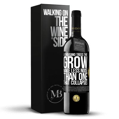 «A thousand trees that grow make less noise than one that collapses» RED Edition MBE Reserve