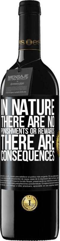 39,95 € Free Shipping | Red Wine RED Edition MBE Reserve In nature there are no punishments or rewards, there are consequences Black Label. Customizable label Reserve 12 Months Harvest 2016 Tempranillo