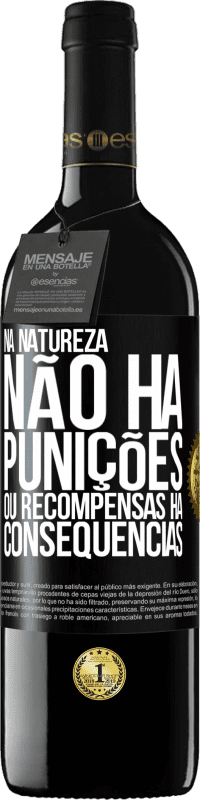 39,95 € Envio grátis | Vinho tinto Edição RED MBE Reserva Na natureza não há punições ou recompensas, há consequências Etiqueta Preta. Etiqueta personalizável Reserva 12 Meses Colheita 2015 Tempranillo