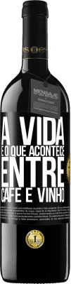 39,95 € Envio grátis | Vinho tinto Edição RED MBE Reserva A vida é o que acontece entre café e vinho Etiqueta Preta. Etiqueta personalizável Reserva 12 Meses Colheita 2015 Tempranillo