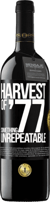 39,95 € Free Shipping | Red Wine RED Edition MBE Reserve Harvest of '77, something unrepeatable Black Label. Customizable label Reserve 12 Months Harvest 2014 Tempranillo