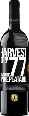 39,95 € Free Shipping | Red Wine RED Edition MBE Reserve Harvest of '77, something unrepeatable Black Label. Customizable label Reserve 12 Months Harvest 2015 Tempranillo