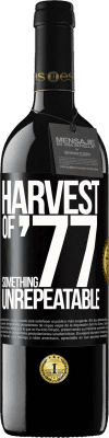 39,95 € Free Shipping | Red Wine RED Edition MBE Reserve Harvest of '77, something unrepeatable Black Label. Customizable label Reserve 12 Months Harvest 2016 Tempranillo