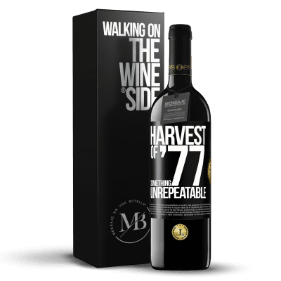 «Harvest of '77, something unrepeatable» RED Edition MBE Reserve