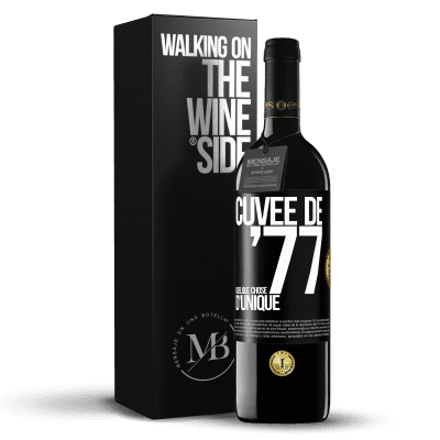 «Cuvée de 77, quelque chose d'unique» Édition RED MBE Réserve