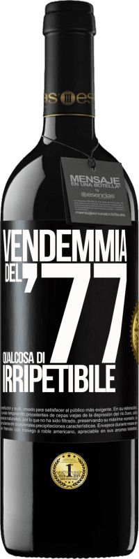 39,95 € Spedizione Gratuita | Vino rosso Edizione RED MBE Riserva Vendemmia del '77, qualcosa di irripetibile Etichetta Nera. Etichetta personalizzabile Riserva 12 Mesi Raccogliere 2015 Tempranillo