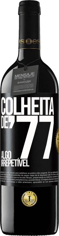 39,95 € Envio grátis | Vinho tinto Edição RED MBE Reserva Colheita de '77, algo irrepetível Etiqueta Preta. Etiqueta personalizável Reserva 12 Meses Colheita 2015 Tempranillo