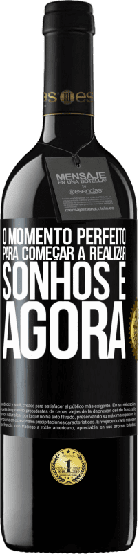 39,95 € Envio grátis | Vinho tinto Edição RED MBE Reserva O momento perfeito para começar a realizar sonhos é agora Etiqueta Preta. Etiqueta personalizável Reserva 12 Meses Colheita 2015 Tempranillo