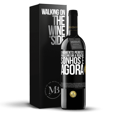 «O momento perfeito para começar a realizar sonhos é agora» Edição RED MBE Reserva