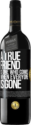 39,95 € Free Shipping | Red Wine RED Edition MBE Reserve A true friend is one who comes when everyone is gone Black Label. Customizable label Reserve 12 Months Harvest 2015 Tempranillo