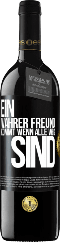 39,95 € Kostenloser Versand | Rotwein RED Ausgabe MBE Reserve Ein wahrer Freund kommt wenn alle weg sind Schwarzes Etikett. Anpassbares Etikett Reserve 12 Monate Ernte 2015 Tempranillo