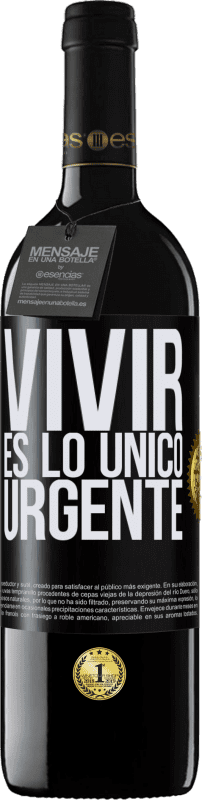 39,95 € Envío gratis | Vino Tinto Edición RED MBE Reserva Vivir es lo único urgente Etiqueta Negra. Etiqueta personalizable Reserva 12 Meses Cosecha 2015 Tempranillo