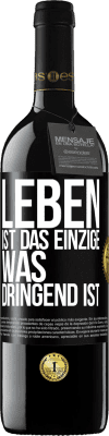 39,95 € Kostenloser Versand | Rotwein RED Ausgabe MBE Reserve Leben ist das Einzige, was dringend ist Schwarzes Etikett. Anpassbares Etikett Reserve 12 Monate Ernte 2014 Tempranillo