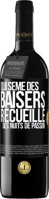 39,95 € Envoi gratuit | Vin rouge Édition RED MBE Réserve Qui sème des baisers, recueille des nuits de passion Étiquette Noire. Étiquette personnalisable Réserve 12 Mois Récolte 2015 Tempranillo