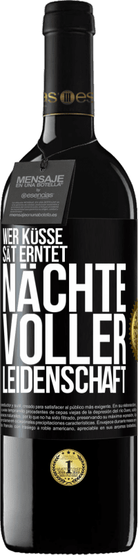 39,95 € Kostenloser Versand | Rotwein RED Ausgabe MBE Reserve Wer Küsse sät erntet Nächte voller Leidenschaft Schwarzes Etikett. Anpassbares Etikett Reserve 12 Monate Ernte 2015 Tempranillo