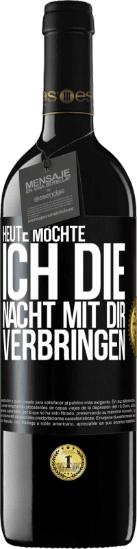 39,95 € Kostenloser Versand | Rotwein RED Ausgabe MBE Reserve Heute möchte ich die Nacht mit dir verbringen Schwarzes Etikett. Anpassbares Etikett Reserve 12 Monate Ernte 2015 Tempranillo