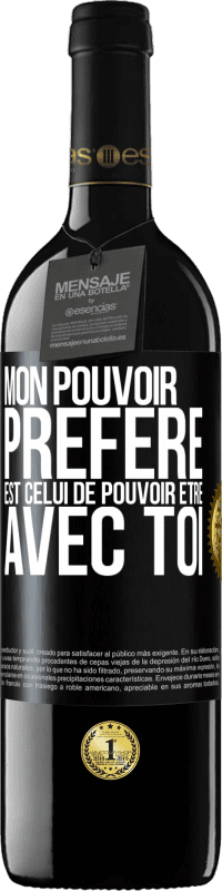 39,95 € Envoi gratuit | Vin rouge Édition RED MBE Réserve Mon pouvoir préféré est celui de pouvoir être avec toi Étiquette Noire. Étiquette personnalisable Réserve 12 Mois Récolte 2015 Tempranillo